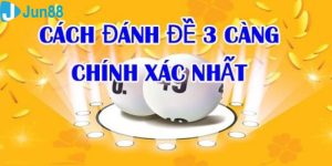 Cách chơi 3 càng đề tỉ lệ ăn cược thưởng cao nhất