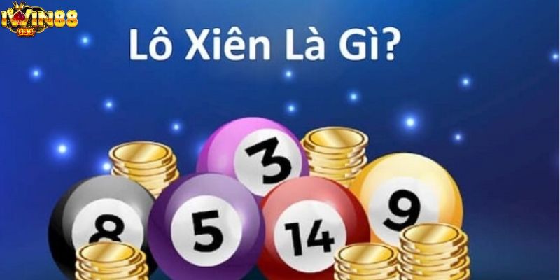 Định nghĩa lô xiên 2 là gì?