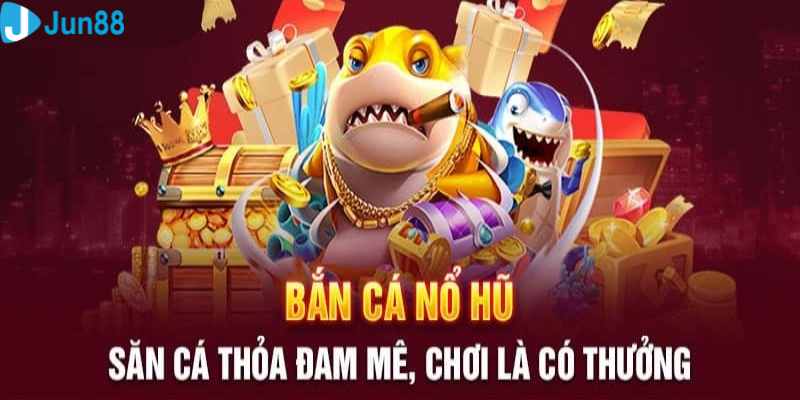 Thưởng 100% hoàn trả cho thành viên mới nổ hũ bắn cá